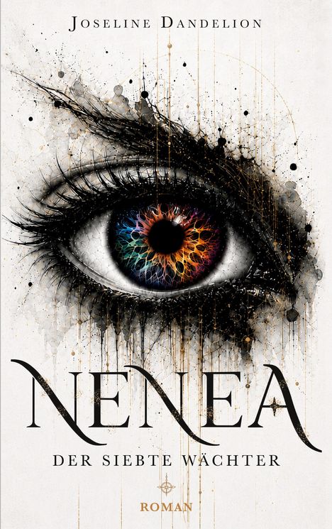 Text: "Joseline Dandelion", "NENEA", "Der siebte Wächter", "Roman". Illustration eines Auges mit buntem Iris-Muster.