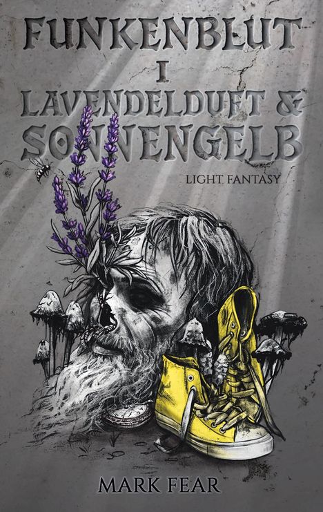 Text: "FUNKENBLUT I LAVENDELDUFT & SONNENGELB", "LIGHT FANTASY", "MARK FEAR". 

Eine gezeichnete Totenschädel-Szene mit Lavendel, Bienen und gelben Schuhen.