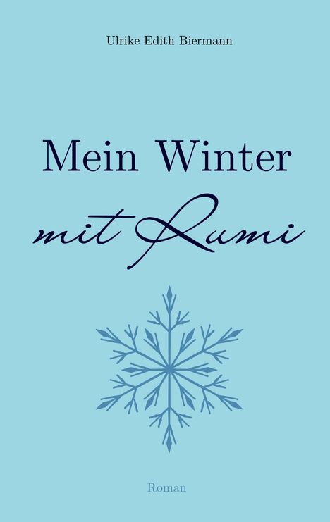 "Mein Winter mit Rumi," Ulrike Edith Biermann. Illustration: Schneeflocke auf hellblauem Hintergrund.