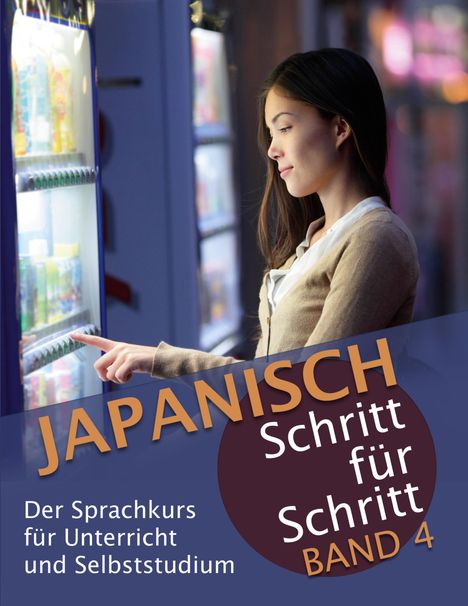 "JAPANISCH Schritt für Schritt BAND 4" steht auf dem Cover. Eine Frau steht bei einem Verkaufsautomaten.
