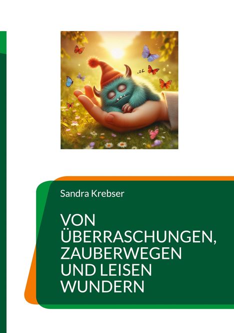 Sandra Krebser: Von Überraschungen, Zauberwegen und leisen Wundern. Illustration: Kleines, blaues Wesen schläft in einer Hand.