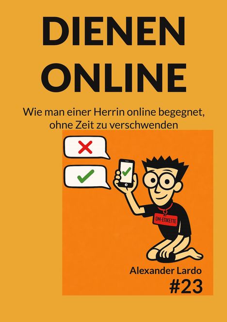 DIENEN ONLINE: Wie man einer Herrin online begegnet, ohne Zeit zu verschwenden. Illustration: Figur mit Handy.