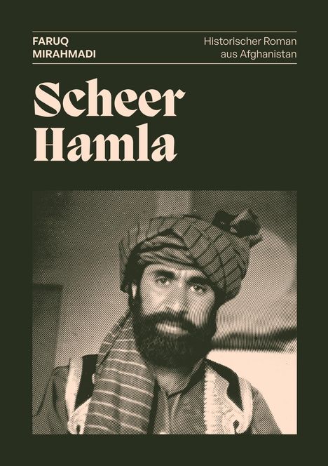 "FARUQ MIRAHMADI, Scheer Hamla, Historischer Roman aus Afghanistan." Porträt eines Mannes mit Turban in Sepia-Tönen.
