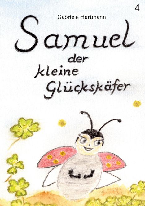"Samuel der kleine Glückskäfer" steht auf einer kindlichen Illustration eines Marienkäfers mit Kleeblättern.