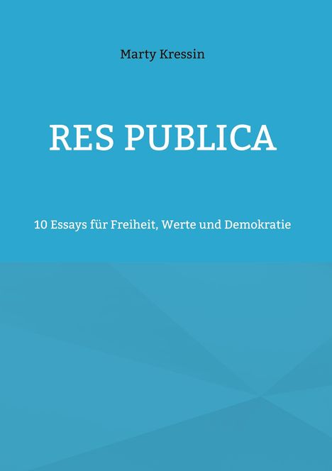 "Res Publica" oben, darunter "10 Essays für Freiheit, Werte und Demokratie", blauer Hintergrund, schlichte Gestaltung.