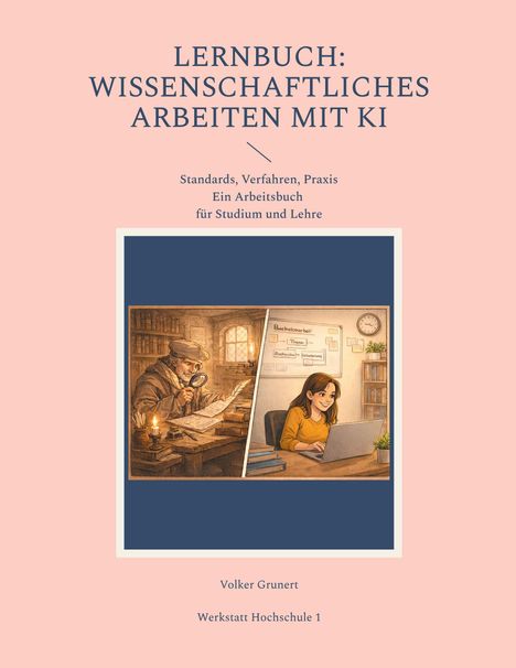 Text: "Lernbuch: Wissenschaftliches Arbeiten mit KI. Standards, Verfahren, Praxis. Ein Arbeitsbuch für Studium und Lehre."

Darstellung: Zwei Illustrationen; links ein Gelehrter mit Lupe, rechts eine Frau am Laptop.