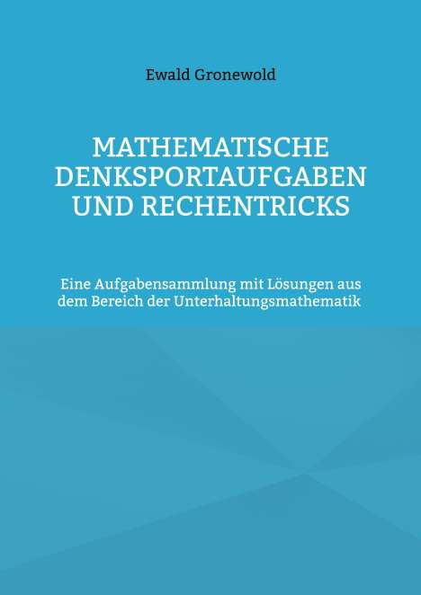 Titel: "Mathematische Denksportaufgaben und Rechentricks". Autor: Ewald Gronewold. Blauer Hintergrund.