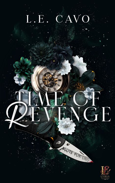Text: "L. E. Cavo", "Time of Revenge", "Blute für uns". Eine Taschenuhr, Blumen und ein Messer sind dargestellt.