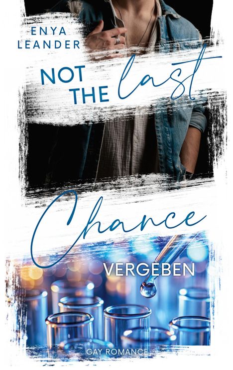 "ENYA LEANDER, NOT THE LAST CHANCE, VERGEBEN, GAY ROMANCE." Person in Jeanshemd, Reagenzgläser mit Pipette.