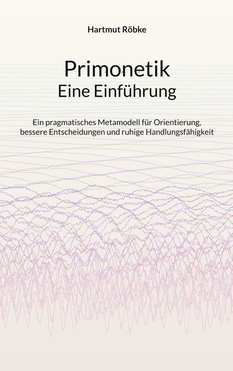 Titel: "Primonetik Eine Einführung". Subtext über Metamodell für Orientierung und Entscheidungen. Zarte Wellenlinien darunter.