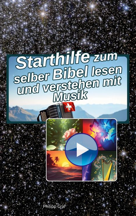 „Starthilfe zum selber Bibel lesen und verstehen mit Musik“ steht vor einem Sternenhintergrund. Unten Bilder und ein großer Play-Button.