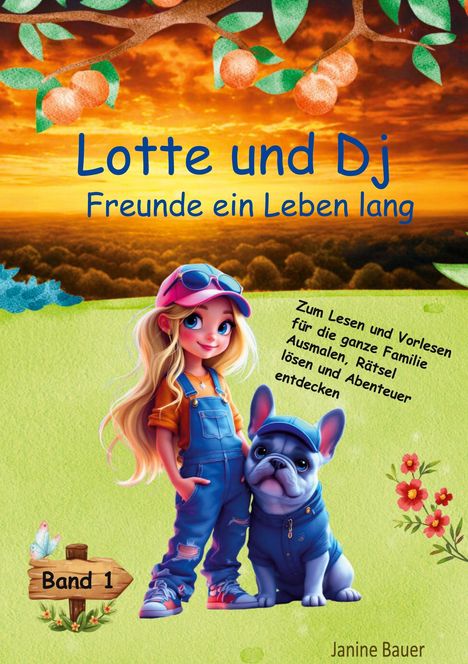 Text: "Lotte und Dj. Freunde ein Leben lang. Zum Lesen und Vorlesen für die ganze Familie. Band 1. Janine Bauer." Illustration mit Mädchen und Hund vor Sonnenuntergang.