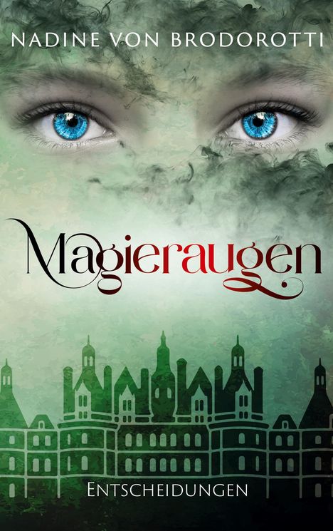 „Nadine von Brodorotti, Magieraugen, Entscheidungen.“ Zwei blaue Augen in einem nebligen Hintergrund über Stadtsilhouette.