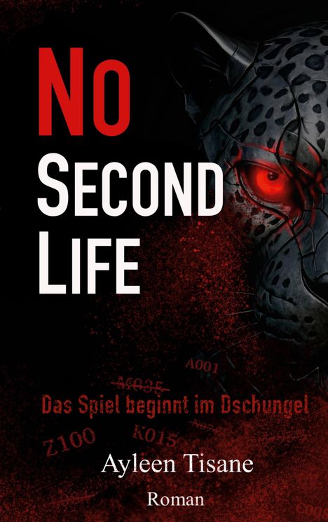 "No Second Life", "Das Spiel beginnt im Dschungel", "Ayleen Tisane", "Roman". Dunkler Leopardenkopf mit leuchtenden roten Augen.