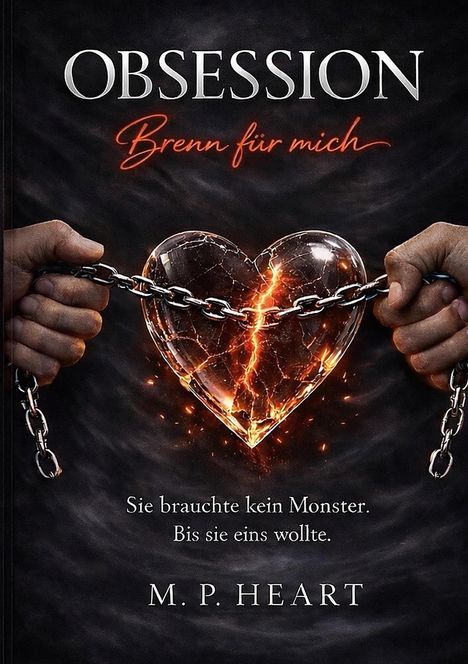 Titel „Obsession: Brenn für mich“, Text „Sie brauchte kein Monster. Bis sie eins wollte.“, Herz in Ketten.