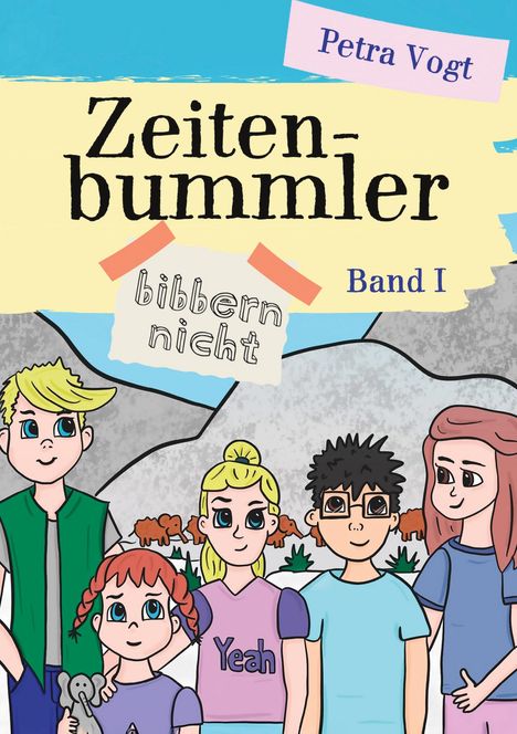 „Zeitenbummler“, „bibbern nicht“, „Band I“, „Petra Vogt“. Fünf gezeichnete Personen vor einer Bergkulisse.
