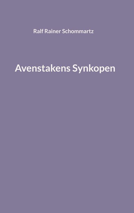 Text: "Ralf Rainer Schommartz" und "Avenstakens Synkopen". Einfarbiger lila Hintergrund.