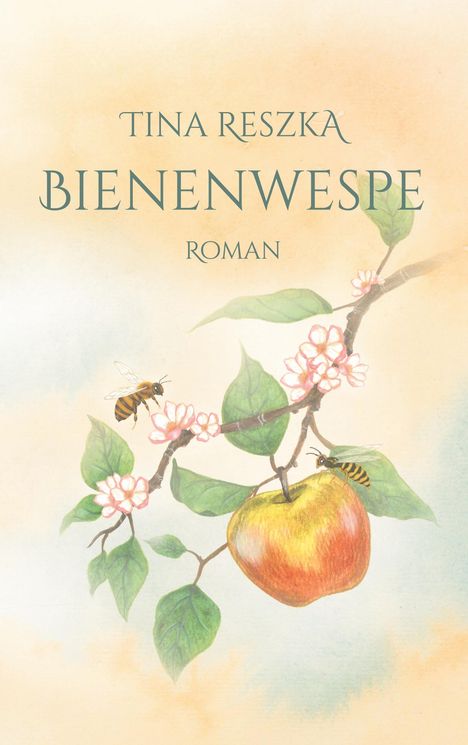 Der Text zeigt: "Tina Reszka, Bienenwespe, Roman." Eine Illustration mit Bienen, Wespen, Apfelblüten und einem Apfel.