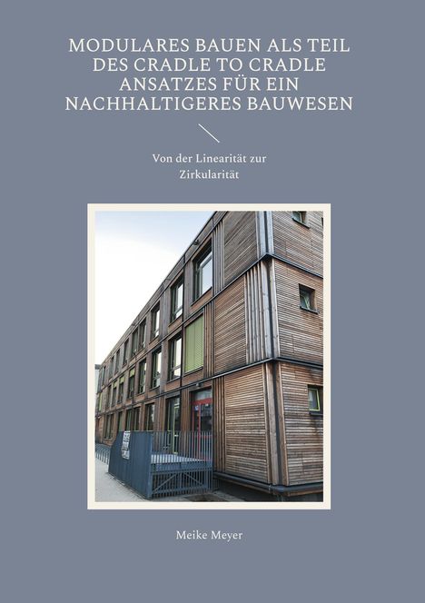 "Modulares Bauen als Teil des Cradle to Cradle Ansatzes" auf grauem Hintergrund mit Holzkonstruktionsfoto.