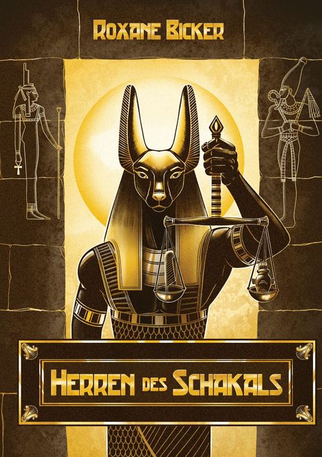 Text: Roxane Bicker, Herren des Schakals. Illustration eines ägyptischen Gottes mit Schakalkopf und Waage in der Hand.