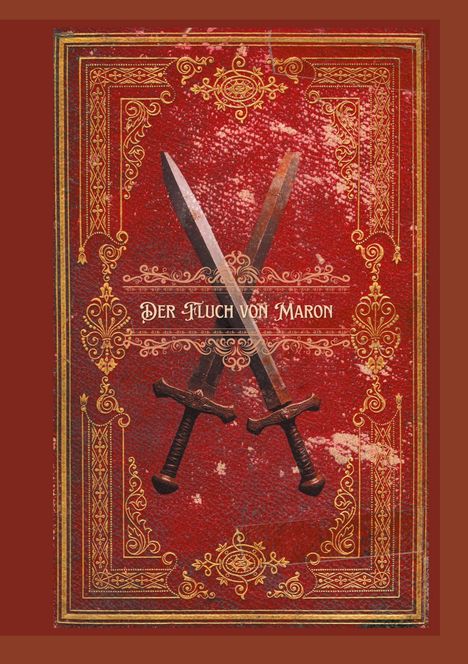 Mittig steht "Der Fluch von Maron". Hintergrund: Rotes, verziertes Buchcover mit zwei gekreuzten Schwertern.