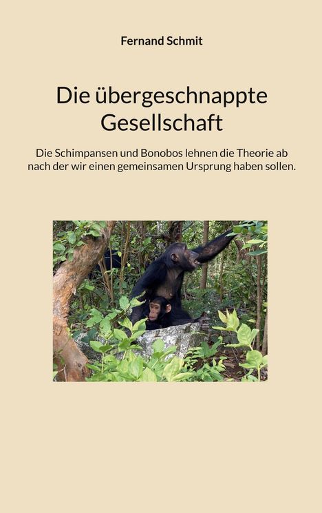 Text: Fernand Schmit, Die übergeschnappte Gesellschaft. Bild: Zwei Affen, einer mit ausgestrecktem Arm, in dichtem Wald.