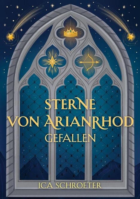 Text: „Sterne von Arianrhod Gefallen“, „Ica Schroeter“. Fensterdesign mit Krone, Stern, Bogen, dahinter blauer Nachthimmel.