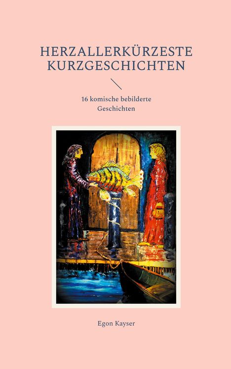 "HERZALLERKÜRZESTE KURZGESCHICHTEN"; Illustration zweier Figuren mit Fisch vor Tür; "16 komische bebilderte Geschichten".