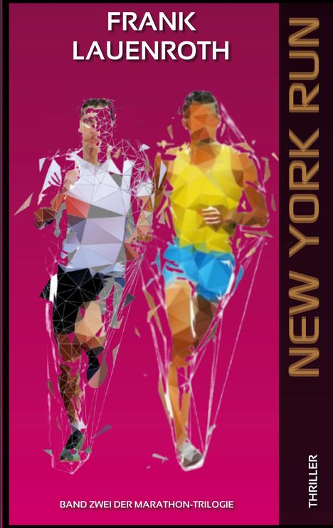 Text: "FRANK LAUENROTH, NEW YORK RUN, BAND ZWEI DER MARATHON-TRILOGIE, THRILLER." Zwei polygonale, bunte Läuferfiguren.