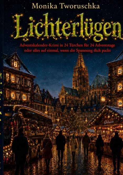 "Lichterlügen" von Monika Tworuschka. Adventsstimmung auf einem festlich beleuchteten Weihnachtsmarkt mit Menschen.