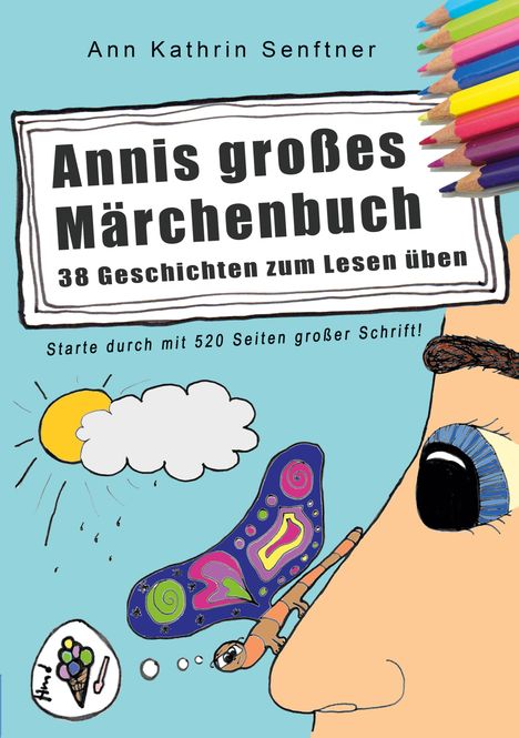 "Annis großes Märchenbuch - 38 Geschichten zum Lesen üben. Starte durch mit 520 Seiten großer Schrift!" Bunte Illustration.