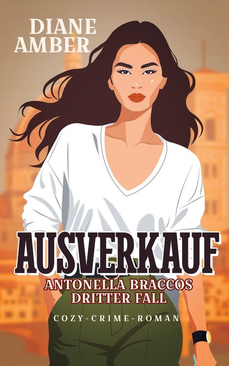 „Diane Amber, Ausverkauf, Antonella Braccos dritter Fall, Cozy-Crime-Roman“. Illustration einer Frau mit dunklem Haar.