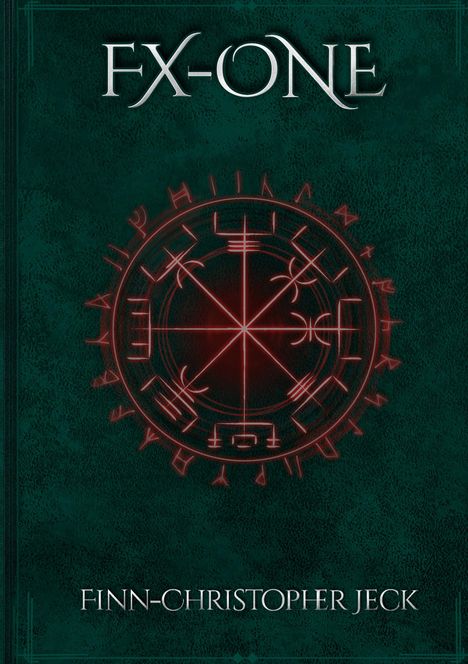 "FX-ONE" oben, "FINN-CHRISTOPHER JECK" unten, rot leuchtendes, mystisches Symbol zentral, grüner Hintergrund.