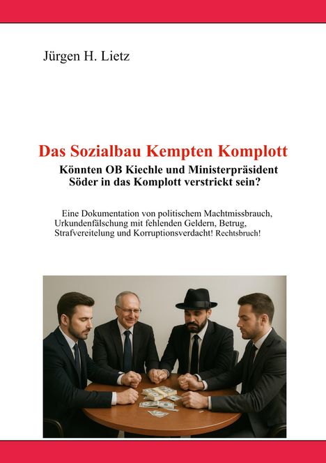 Titel: "Das Sozialbau Kempten Komplott". Vier Männer in Anzügen sitzen um einen Tisch mit Geld.