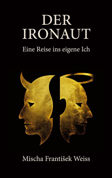 "DER IRONAUT: Eine Reise ins eigene Ich" von Mischa František Weiss. Logo mit zwei goldenen Profilen, eins mit Hörnern.