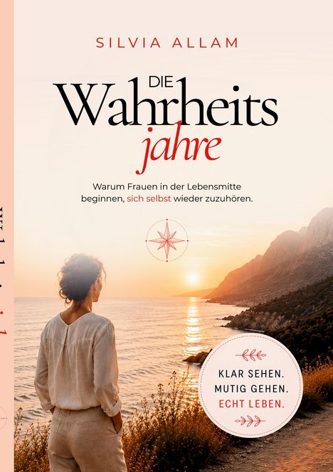"Die Wahrheitsjahre", "Warum Frauen in der Lebensmitte beginnen, sich selbst wieder zuzuhören.", Frau am Meer bei Sonnenuntergang.