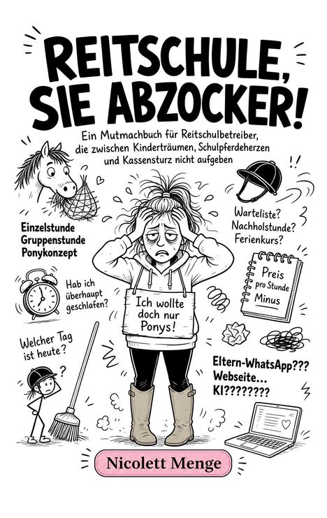 „REITSCHULE, SIE ABZOCKER!“ Illustration einer gestressten Frau mit Pony, Laptop und Texten zu Reitschulproblemen.
