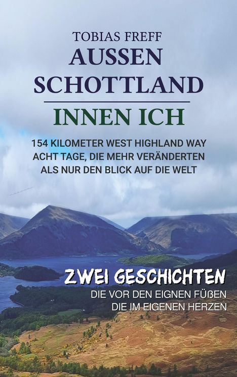 Tobias Freff: Außen Schottland, innen Ich. Zwei Geschichten. Bild von Bergen und einem See mit Landschaft im Vordergrund.