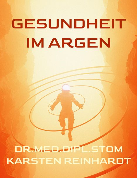 „GESUNDHEIT IM ARGEN“ und „DR. MED. DIPL. STOM KARSTEN REINHARDT“. Eine Illustration zeigt eine Person schwebend im Licht.