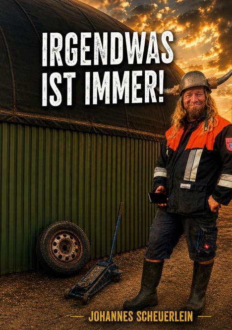 „IRGENDWAS IST IMMER! JOHANNES SCHEUERLEIN“. Ein lachender Mann in Arbeitskleidung steht vor einem Gebäude.