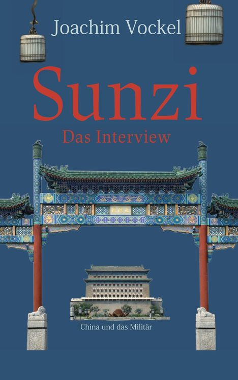 Titel: "Sunzi - Das Interview", Autor: Joachim Vockel, Thema: "China und das Militär". Traditionelles Tor.