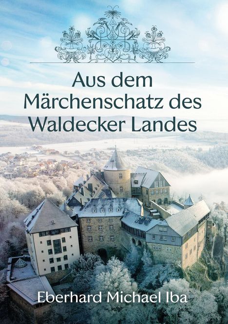 „Aus dem Märchenschatz des Waldecker Landes“ von Eberhard Michael Iba. Eine Burg in winterlicher Landschaft.
