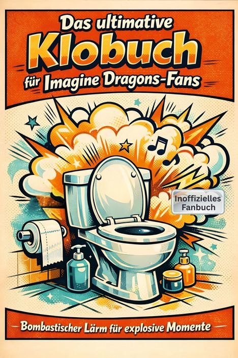 "Das ultimative Klobuch für Imagine Dragons-Fans," mit einer witzigen Illustration einer Toilette und Explosionen.