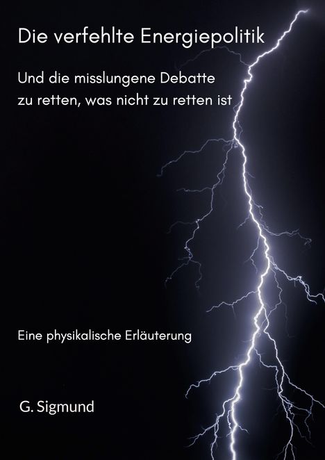 "Die verfehlte Energiepolitik" steht in Weiß auf schwarzem Hintergrund, darunter ein Blitz in der Dunkelheit.