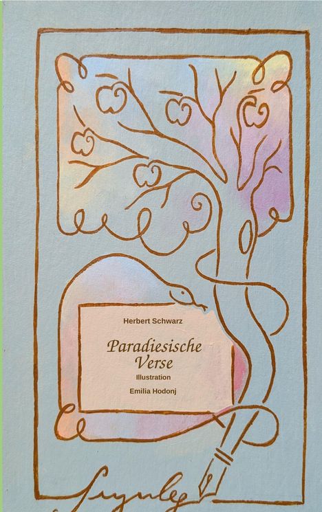 "Herbert Schwarz Paradiesische Verse Illustration Emilia Hodonj" in stilisiertem Baum mit Äpfeln und Schlange.
