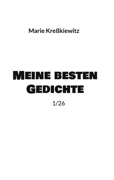 Der Text lautet: "Marie Kreßkiewitz", "MEINE BESTEN GEDICHTE", "1/26" auf weißem Hintergrund.