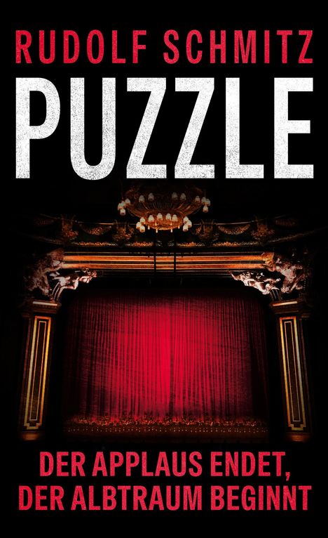 Text: "Rudolf Schmitz: PUZZLE. Der Applaus endet, der Albtraum beginnt." Roter Vorhang in einem opulenten Theater.