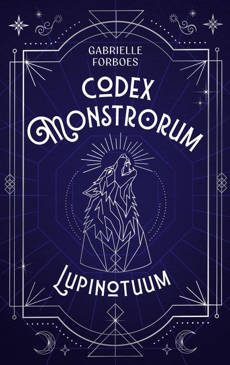"Gabrielle Forboes: Codex Monstrorum Lupinotuum." Weiße Konturen eines heulenden Wolfes, umgeben von mystischen Mustern.