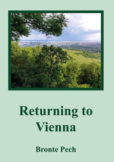 "Returning to Vienna" und "Bronte Pech". Eine grüne Landschaft mit Bäumen und Blick auf eine Stadt im Hintergrund.