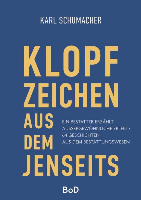 Oben: "KARL SCHUMACHER". Groß: "KLOPFZEICHEN AUS DEM JENSEITS". Unten: "BoD". Blauer Hintergrund, gelbe Schrift.